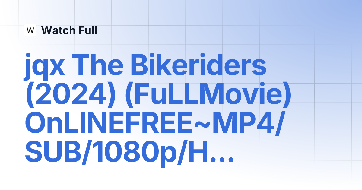 jqx The Bikeriders (2024) (FuLLMovie) OnLINEFREEMP4/SUB/1080p/HQ